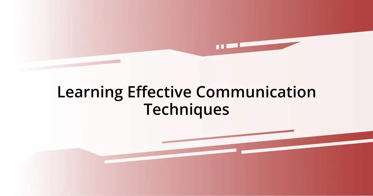 Learning Effective Communication Techniques