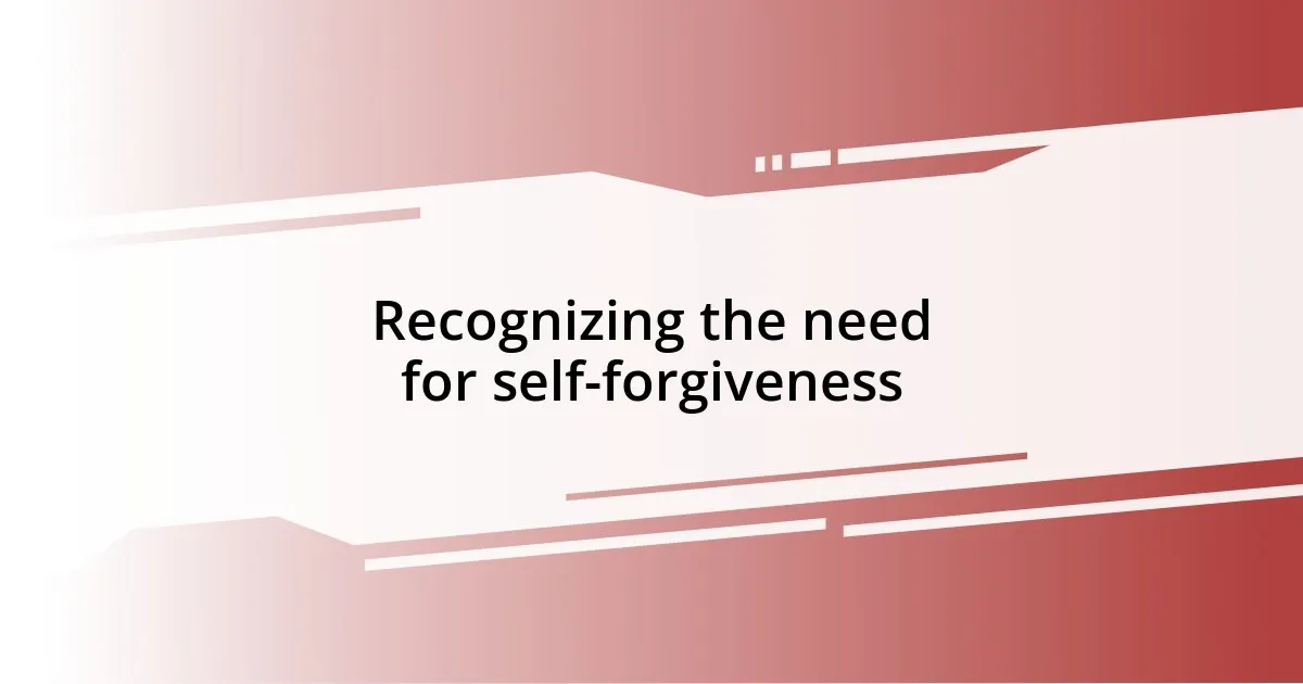 Recognizing the need for self-forgiveness