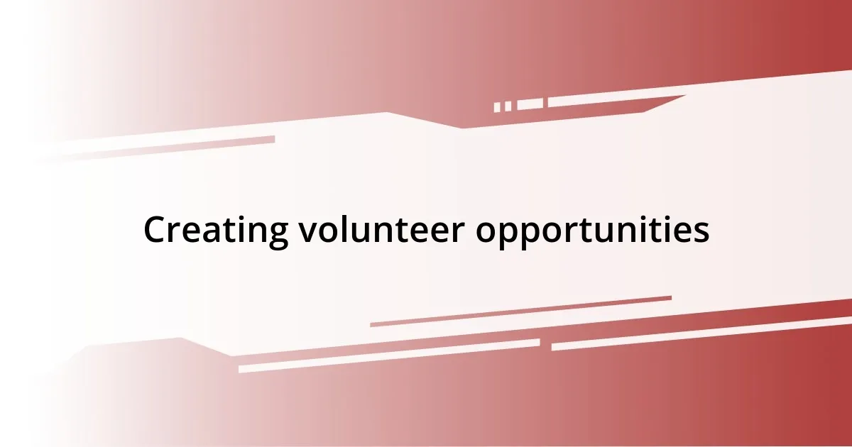 Creating volunteer opportunities