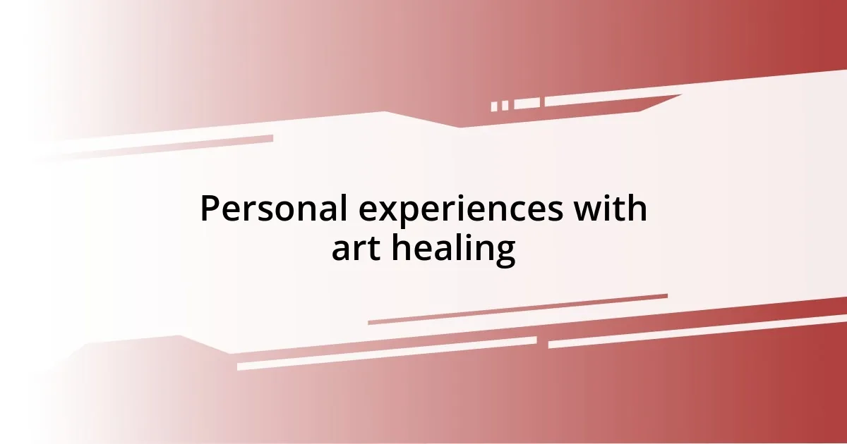 Personal experiences with art healing