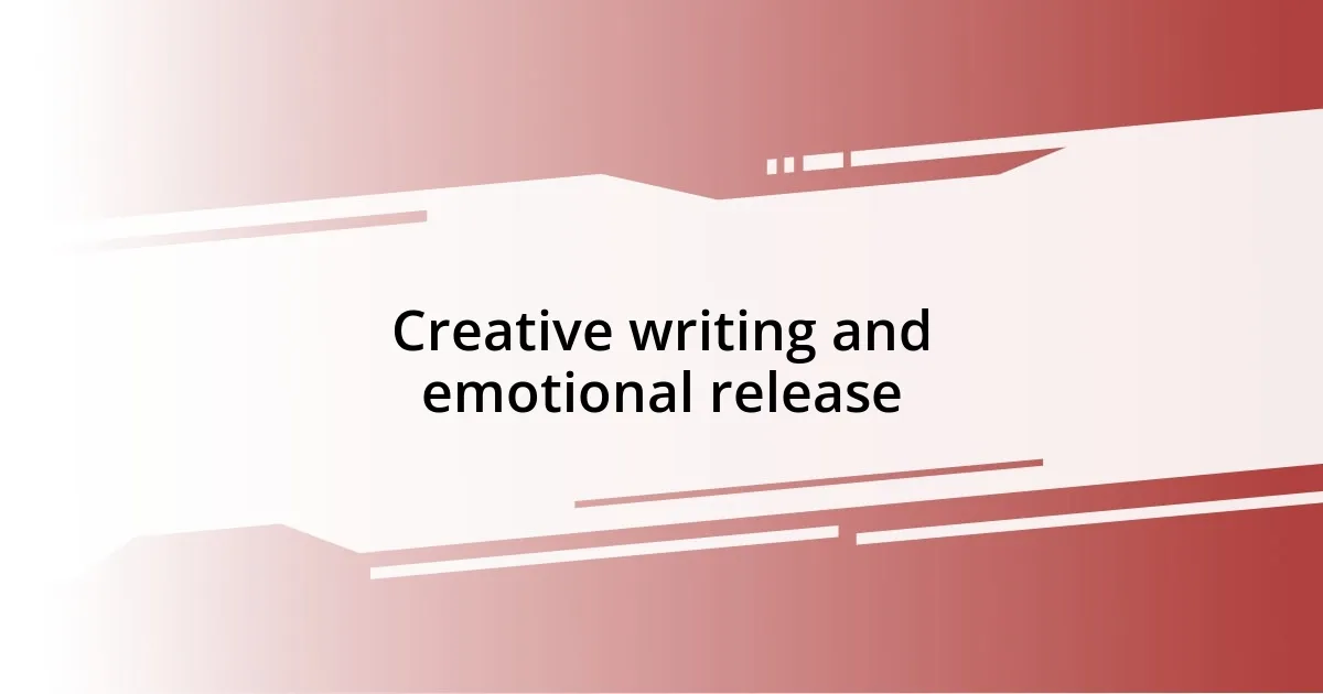 Creative writing and emotional release