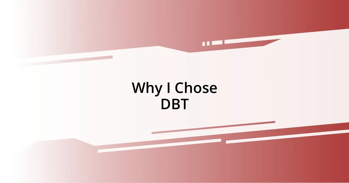 Why I Chose DBT