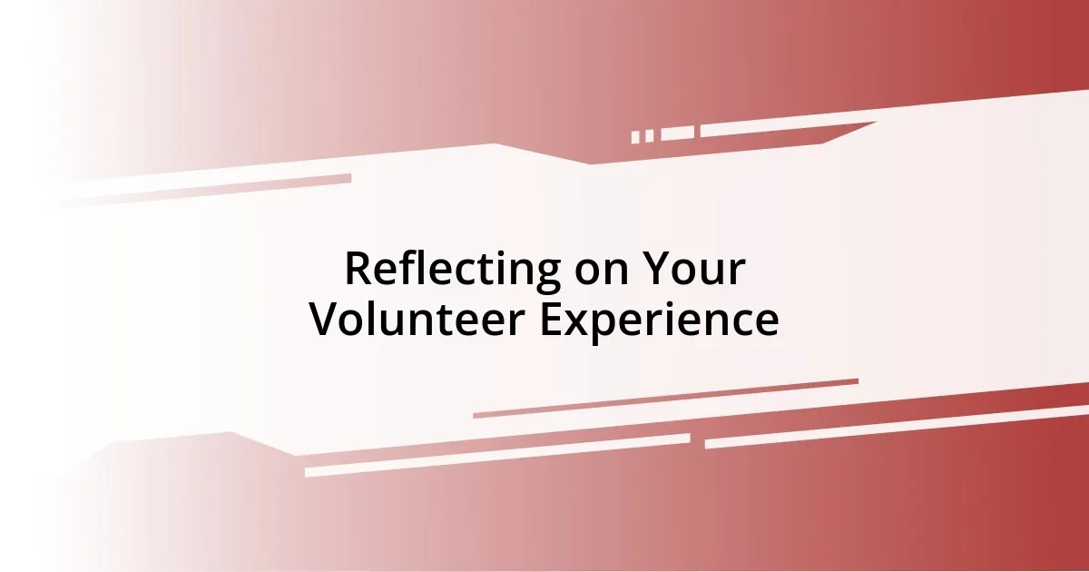 Reflecting on Your Volunteer Experience