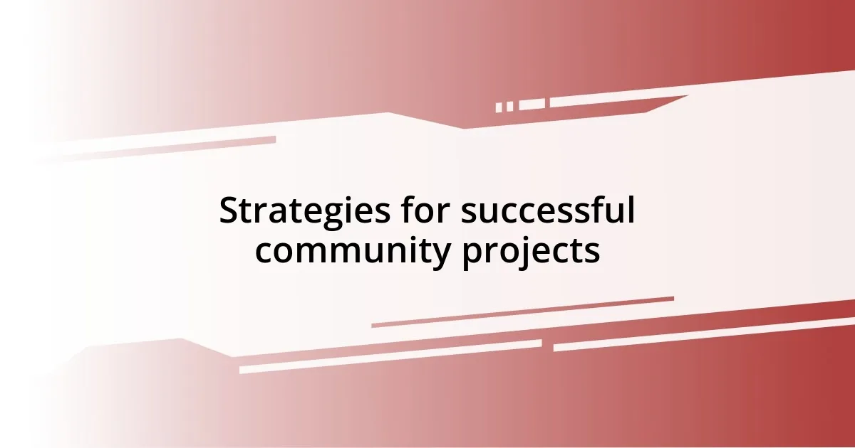 Strategies for successful community projects