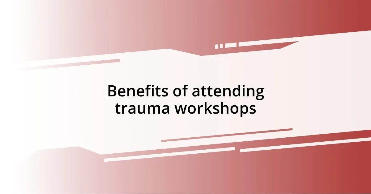 Benefits of attending trauma workshops