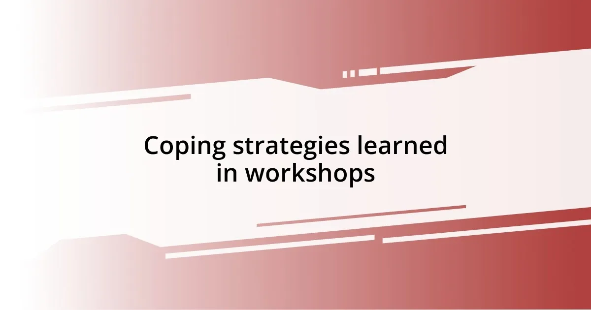 Coping strategies learned in workshops