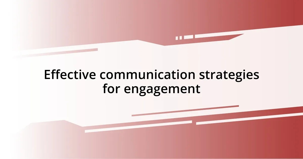 Effective communication strategies for engagement