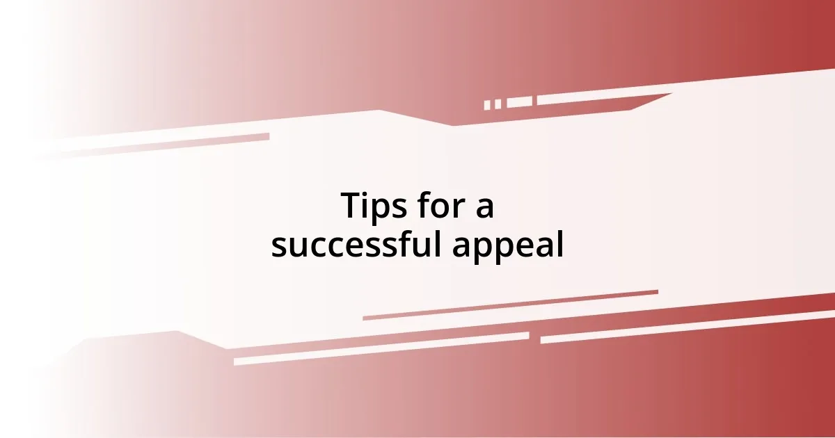 Tips for a successful appeal