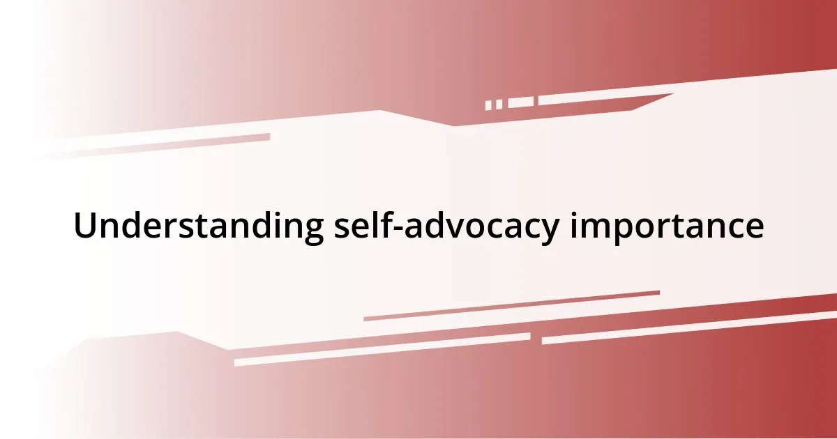 Understanding self-advocacy importance