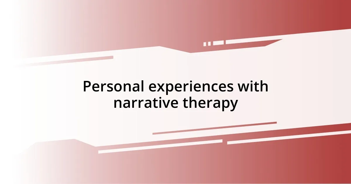 Personal experiences with narrative therapy