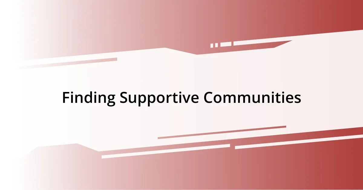 Finding Supportive Communities