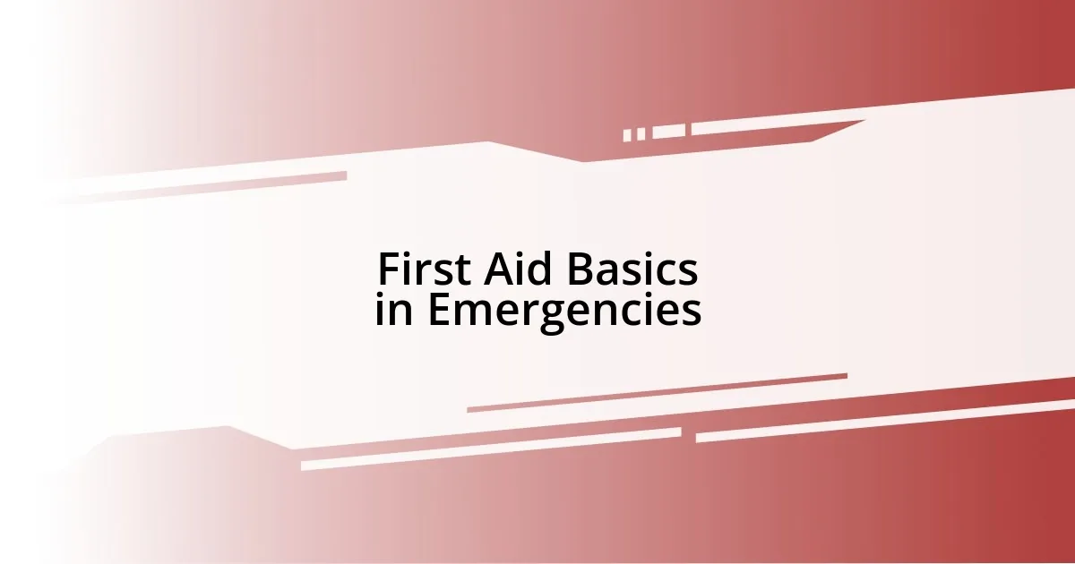 First Aid Basics in Emergencies