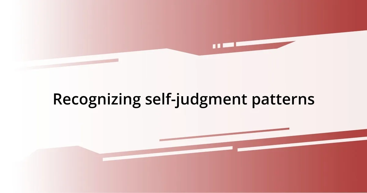 Recognizing self-judgment patterns