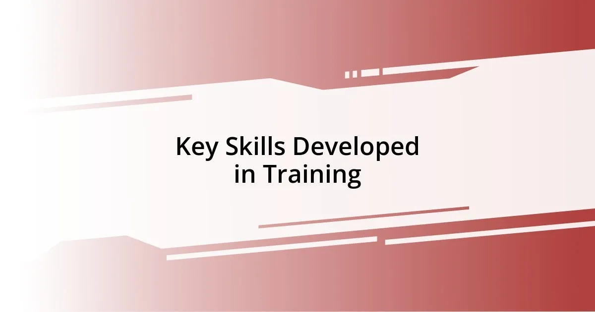 Key Skills Developed in Training