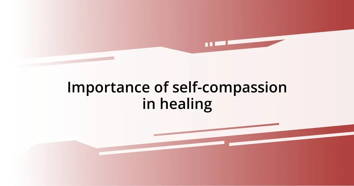 Importance of self-compassion in healing