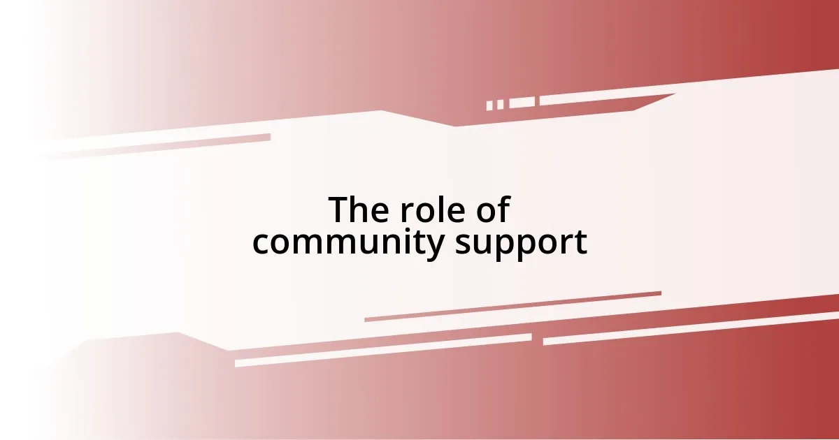 The role of community support